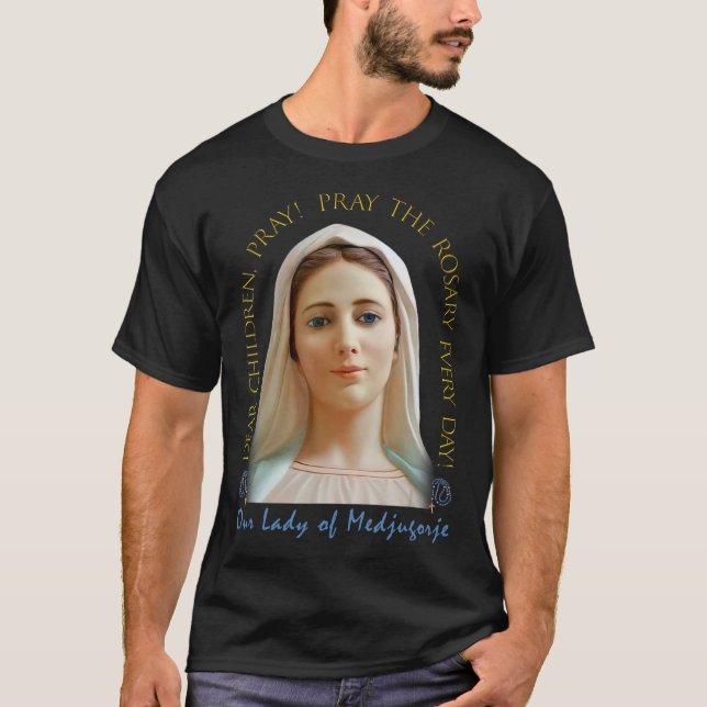 Liebe Kinder, bete! Unsere Dame von Medjugorje. T-Shirt (Vorderseite)