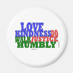 Liebe KINDNESS WALK HUMBLY Micah 6:8 Magnet