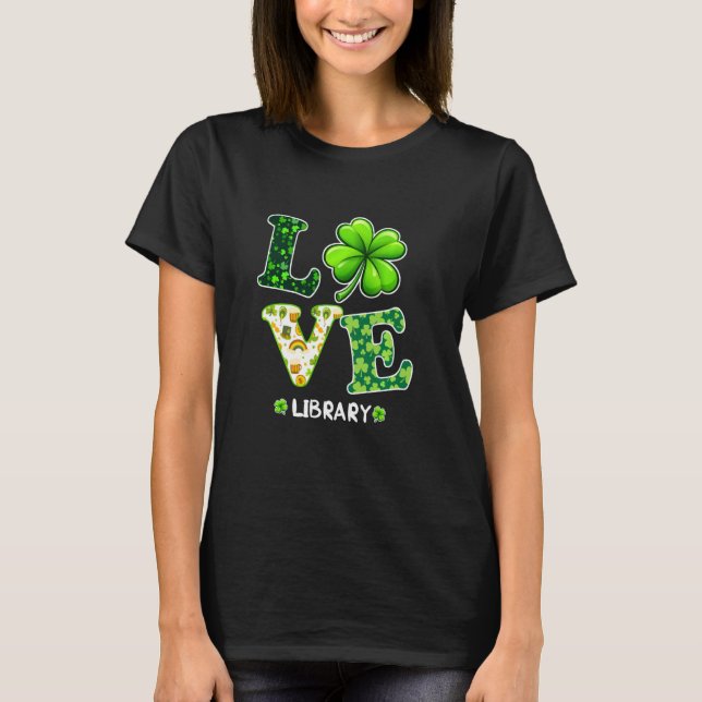 Liebe Kleeblatt Library St Patricks Day Teacher T-Shirt (Vorderseite)
