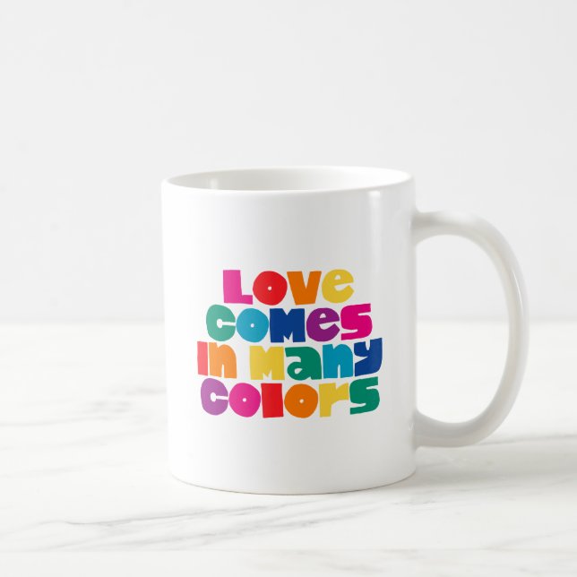Liebe kommt in vielen Farben. Tasse (Rechts)