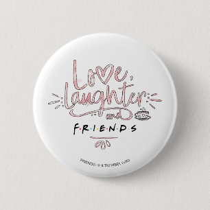 Liebe, Lachen und FRIENDS™ Button