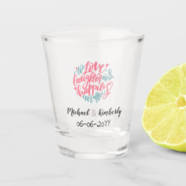 Liebe Lachen und glücklich immer danach Schnapsglas