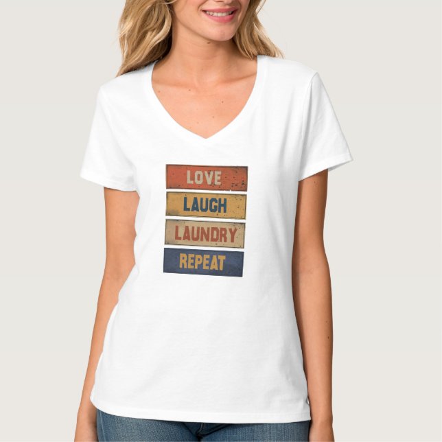 Liebe lachen Wäsche wiederholen T-Shirt (Vorderseite)
