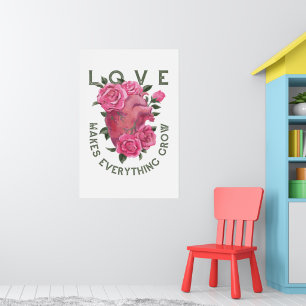 Liebe lässt alles wachsen - romantische Blumenkuns Poster