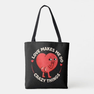 Liebe lässt mich verrückte Dinge tun Tasche