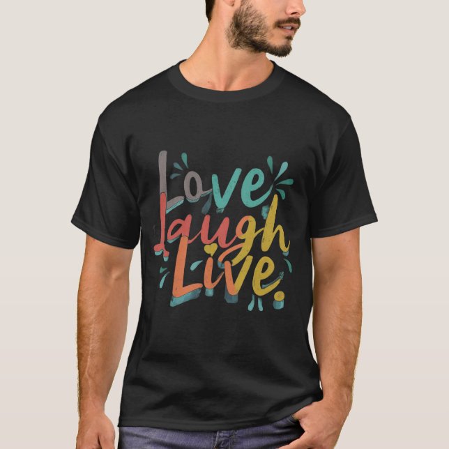 Liebe Laugh Live T-Shirt (Vorderseite)
