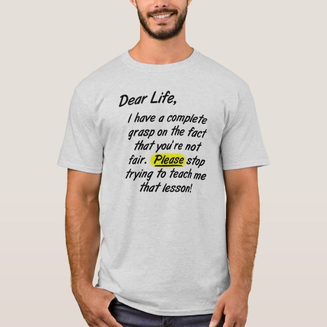 Liebe Leben ist nicht fair Bitte halte den lustige T-Shirt (Vorderseite)