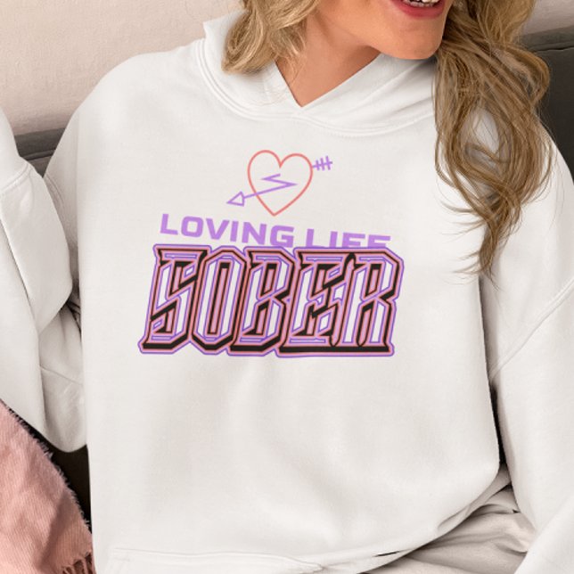 Liebe Leben nüchtern Hoodie (Von Creator hochgeladen)