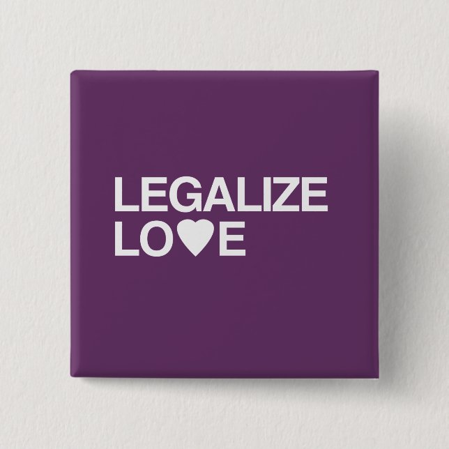 LIEBE LEGALISIEREN BUTTON (Vorderseite)