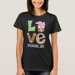 Liebe Lehrer Leben Osterkorb Gnome Lehrerin Ost T-Shirt