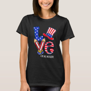 Liebe Lehrer Life American Flag 4. Juli Onkel T-Shirt