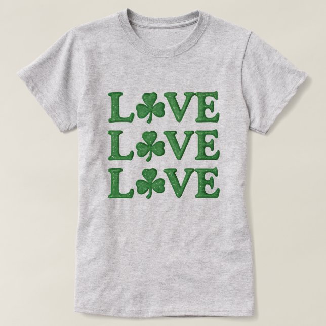 Liebe Liebe Liebe Kleeblatts St Patrick's Day T-Shirt (Design vorne)