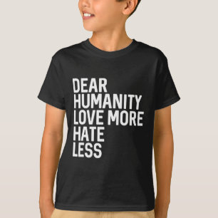 Liebe Liebe mehr Hass weniger T-Shirt