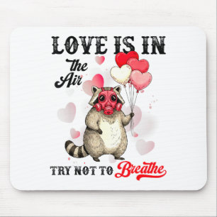 Liebe liegt in der Luft, versuche nicht zu atmen, Mousepad