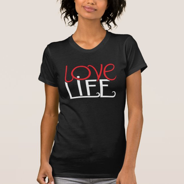 Liebe Life Dark T - Shirt (Vorderseite)