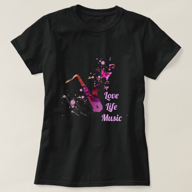 Liebe Life Music Slogan Saxophon Musik T-Shirt (Design vorne)