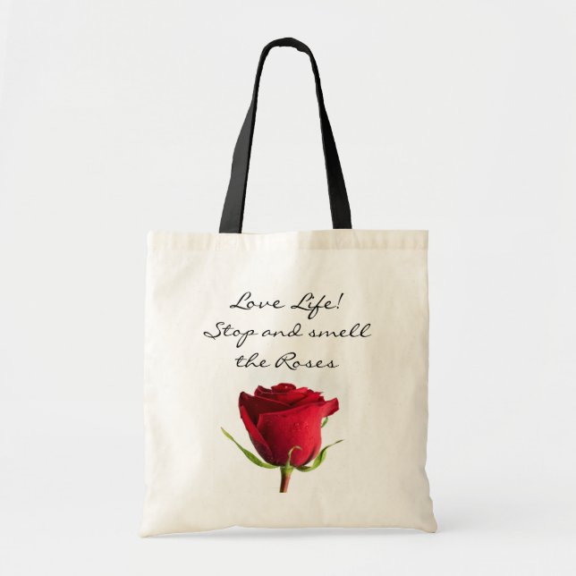 Liebe Life Stopp & Riechen Sie die Rose Rote Rose  Tragetasche (Vorne)