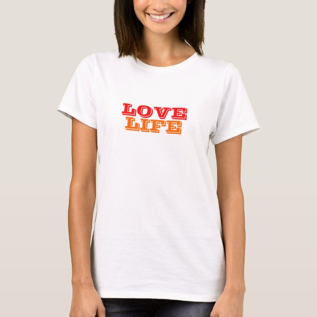 Liebe Life Women's Colorful T - Shirt (Vorderseite)