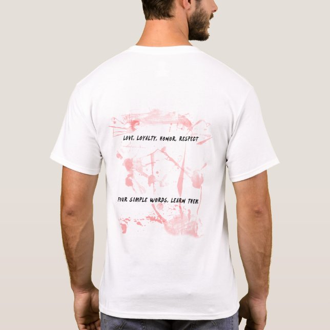 Liebe, Loyalität, Ehre und Respekt T-Shirt (Rückseite)