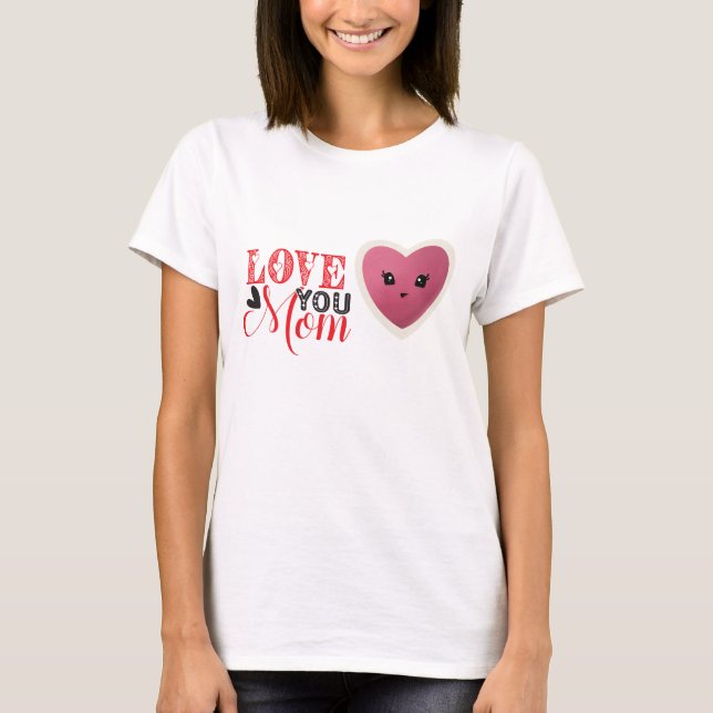 Liebe Mama T - Shirt (Vorderseite)