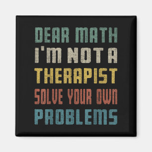 Liebe Mathe, ich bin kein Therast, der Ihr eigenes Magnet
