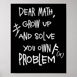 Liebe Mathe wächst auf und löst Ihr eigenes Proble Poster