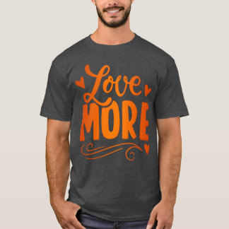 liebe mehr Freund T-Shirt
