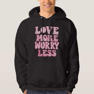 Liebe mehr Sorgen weniger Hoodie