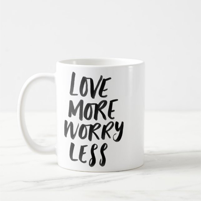 Liebe mehr, weniger Sorgen, inspirierende Tasse (Links)
