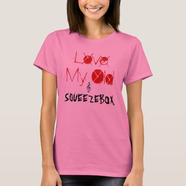 Liebe mein altes, SQUEEZEBOX T-Shirt (Vorderseite)