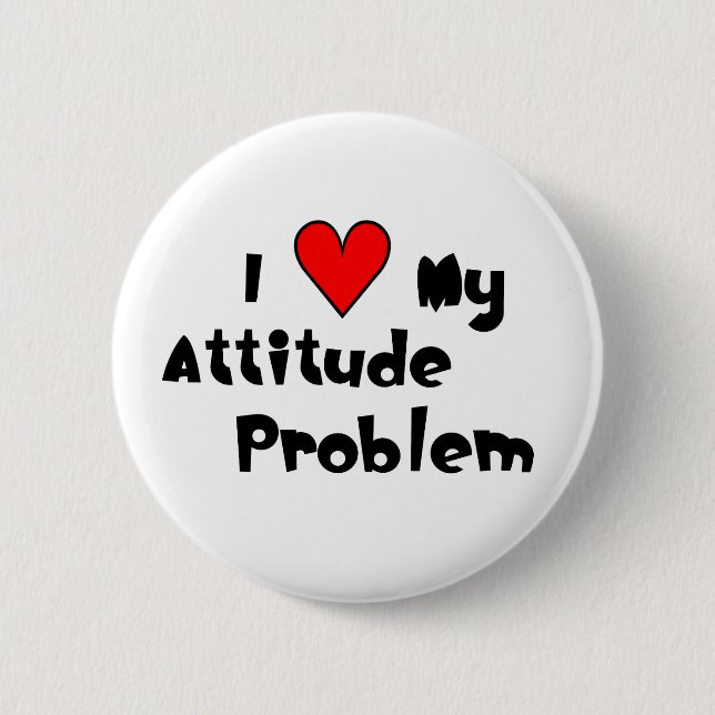 Liebe mein Attitude-Problem Button (Vorderseite)