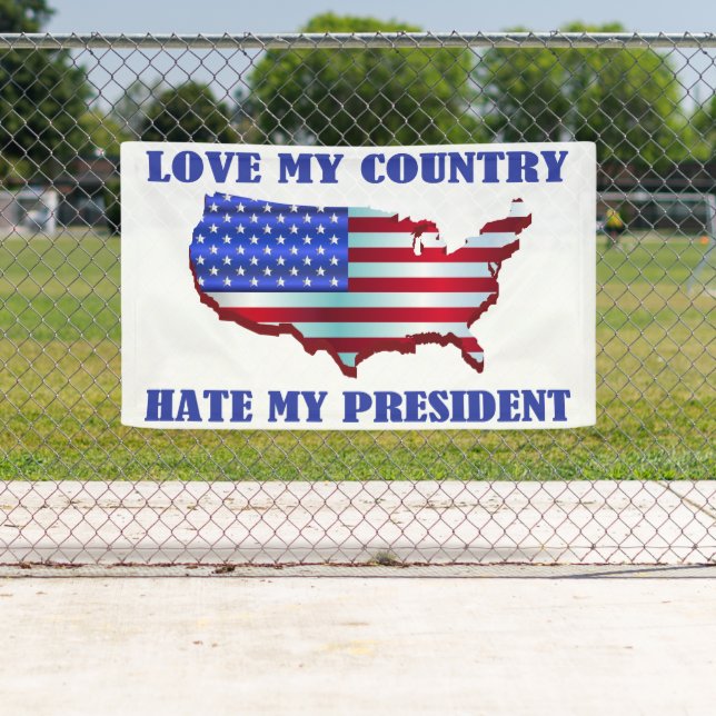 Liebe Mein Land hasst meinen Präsidenten Banner (Insitu)