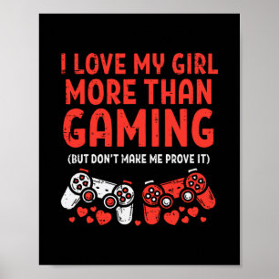 Liebe mein Mädchen Gaming Männer Valentinstag Game Poster