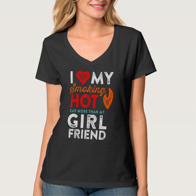 Liebe mein rauchender Hot Car Girlfriend Motorhead T-Shirt (Vorderseite)