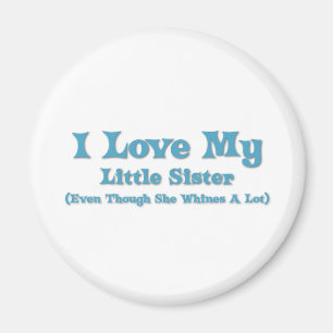 Liebe meine kleine Schwester Magnet