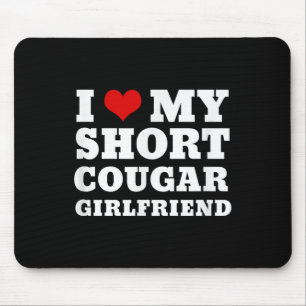 Liebe Meine Kurze Freundin Cougar höre ich mein Co Mousepad