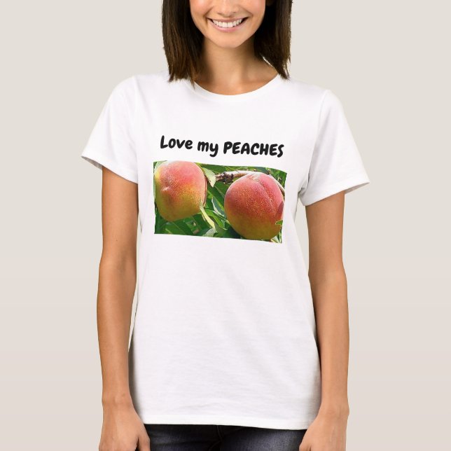Liebe meine Pfirsiche zitieren T - Shirt (Vorderseite)
