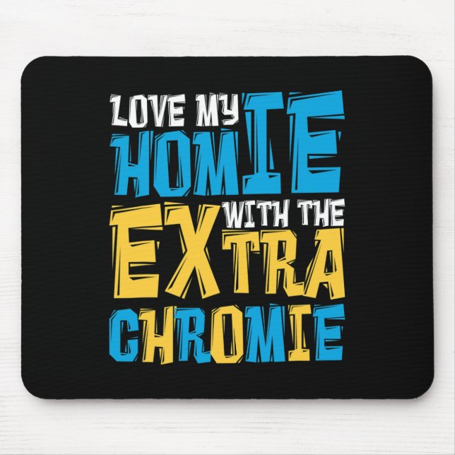 Liebe meiner Heimat mit dem Extra Chromie Down Syn Mousepad (Vorne)