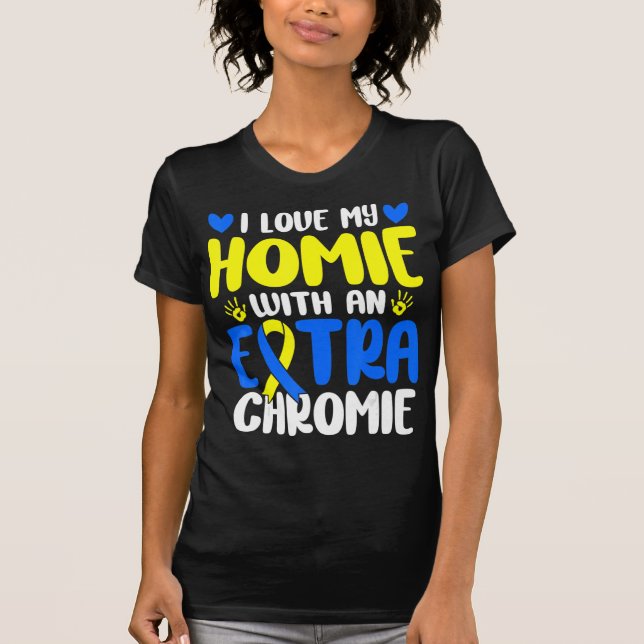 Liebe meiner Heimat mit dem Extra Chromie Down Syn T-Shirt (Vorderseite)