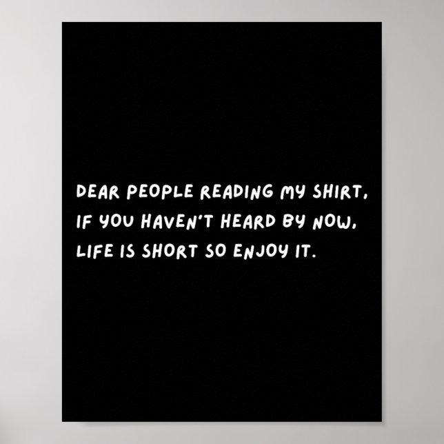 Liebe Menschen Das Leben ist Kurz, also genießen S Poster (Vorne)