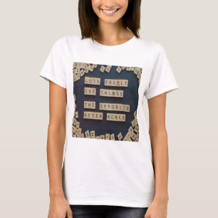 Liebe Menschen verwenden Dinge, positive Worte T-Shirt