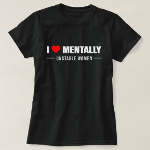 Liebe Mental instabile Frauen T-Shirt