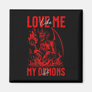 Liebe mich wie meine Dämonen es tun Emo Halloween Magnet