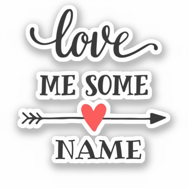 Liebe mir jemand individuelle Name Aufkleber (Vorderseite)