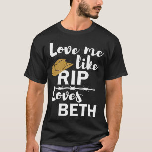 Liebe mir wie Rip Lieben Beth Yellowstone T - Shir T-Shirt