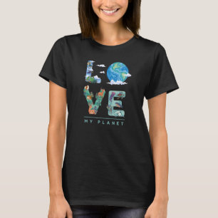 Liebe My Planet Earth Day Environment T-Shirt