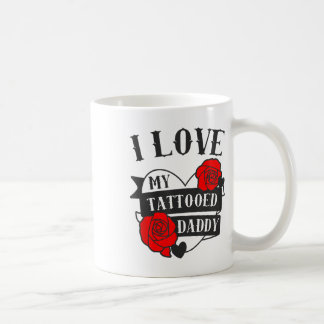 Liebe My Tattooed Daddy Sprichwort _ Rose Tattoo D Kaffeetasse