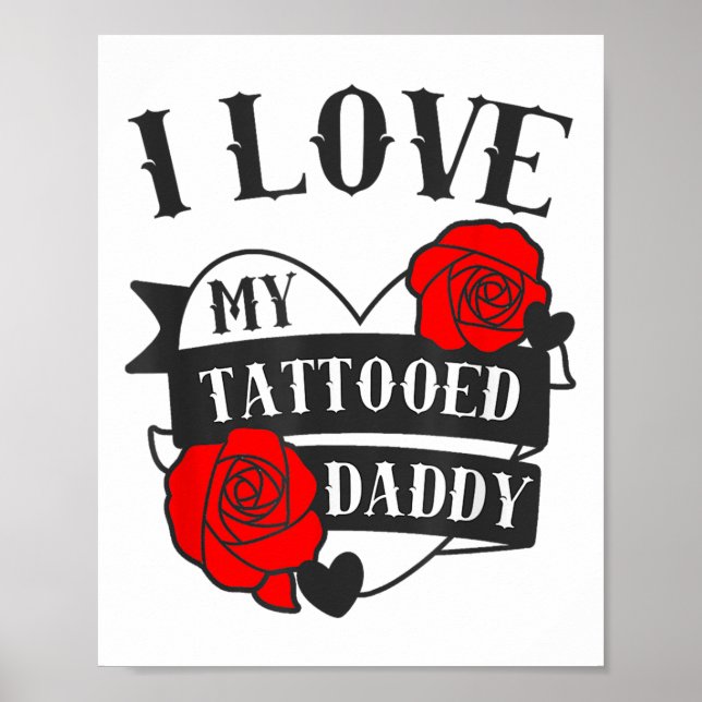 Liebe My Tattooed Daddy Sprichwort _ Rose Tattoo D Poster (Vorne)