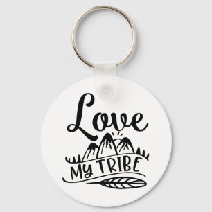 Liebe My Tribe Liebe Your Tribe Schlüsselanhänger