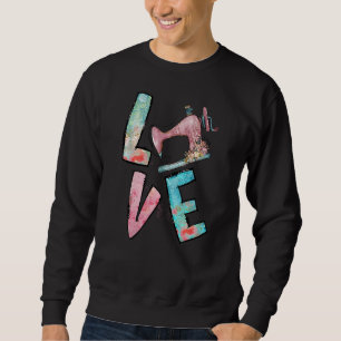 Liebe Nähen Quiltierwerkzeuge Nähen von Maschineng Sweatshirt